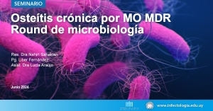 Osteítis crónica por MO MDR - Round de microbiología