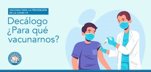 Vacunas para la prevención de la Covid-19. Decálogo ¿Para qué vacunarnos?