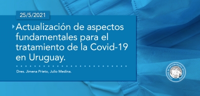 Actualización: recomendaciones fundamentales para el tratamiento de la COVID-19 en Uruguay.