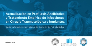 Actualización en Profilaxis Antibiótica y Tratamiento Empírico de Infecciones en Cirugía Traumatológica e Implantes